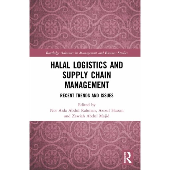 Routledge Advances in Management and Bus Halal Logistics and Supply Chain Management: Recent Trends and Issues, (Hardcover)