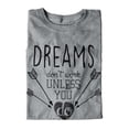 thumbnail image 4 of Dreams Dont Work Unless You Do Women's Graphic T Shirt Tees Brisco Brands M, 4 of 6