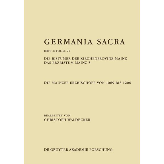 Die Bistümer Der Kirchenprovinz Mainz. Das Erzbistum Mainz 3: Die Mainzer Erzbischöfe Von 1089 Bis 1200, (Hardcover)
