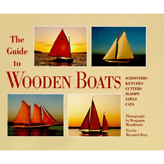 Pre-Owned The Guide to Wooden Boats: Schooners / Ketches / Cutters / Sloops / Yawls / Cats (Hardcover) 0393040453 9780393040456