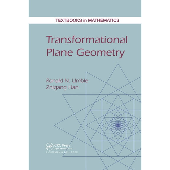 Textbooks in Mathematics Transformational Plane Geometry, (Paperback)