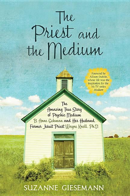 The Priest And The Medium : The Amazing True Story Of Psychic Medium B ...