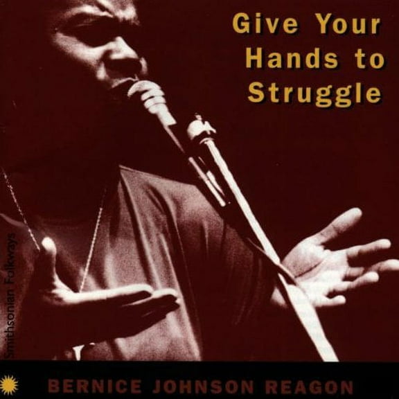 Bernice Johnson Reagon - Give Your Hands to Struggle - Music & Performance - CD