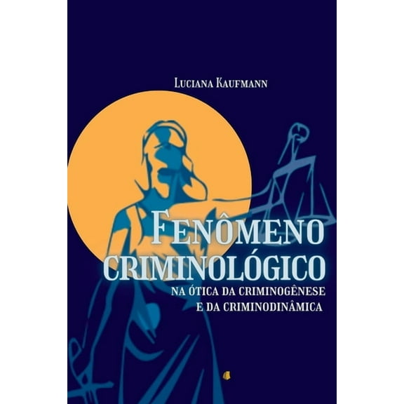 Fenômeno Criminológico Na Ótica Da Criminogênese E Da Crimi, (Paperback)