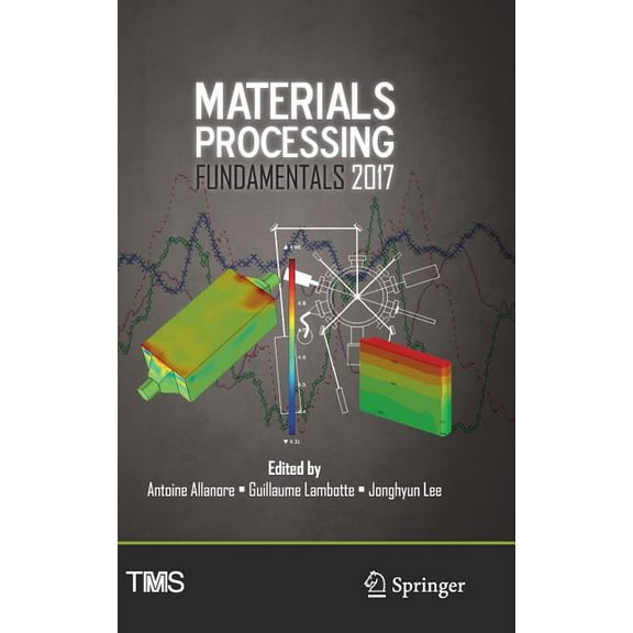 Minerals, Metals & Materials Materials Processing Fundamentals 2017, (Hardcover)