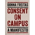 thumbnail image 1 of Consent on Campus: A Manifesto, 1 of 1