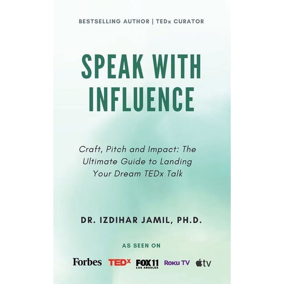 Speak With Influence. Craft, Pitch and Impact: Craft, Pitch and Impact: The Ultimate Guide to Landing Your Dream TEDx Ta, (Paperback)