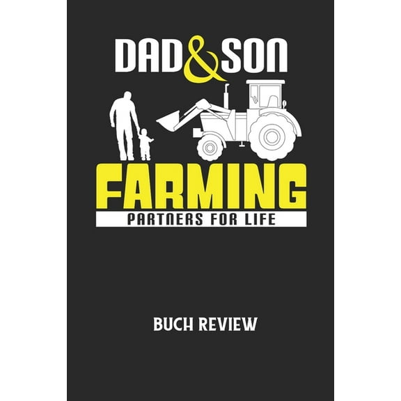 DAD & SON FARMING PARTNERS FOR LIFE - Buch Review: Arbeitsbuch, um deine Lieblingsbücher zu bewerten und dauerhaft festzuhalten! (Paperback)