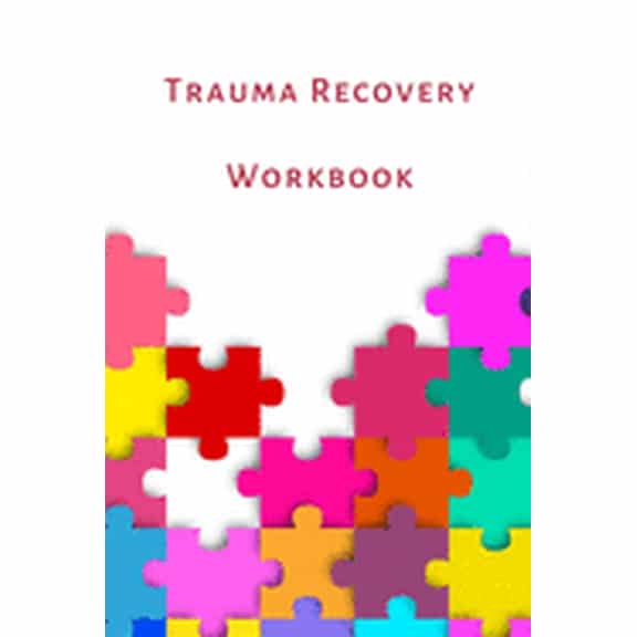 Trauma Recovery Workbook: A healing kit for the mind, body and brain. Perfect for complex ptsd adults, kids and teens.