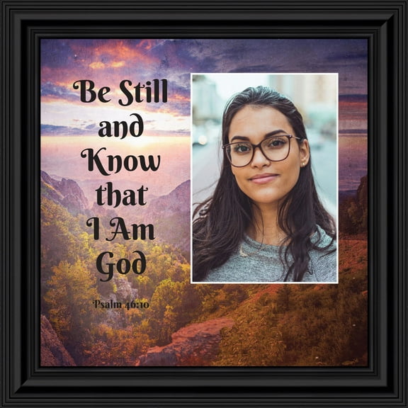 Be Still and Know I Am God, Psalms 46:10, Bible Verse Wall Art, Religious Picture Frame, 6401B
