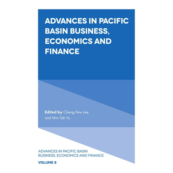 Advances in Pacific Basin Business, Econ Advances in Pacific Basin Business, Economics and Finance, Book 8, (Hardcover)