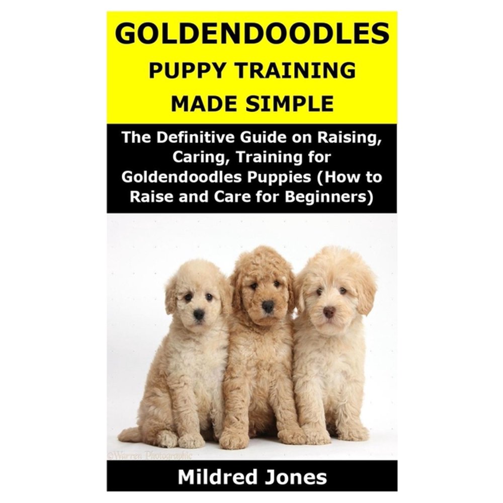 Goldendoodles Puppy Training Made Simple The Definitive Guide on