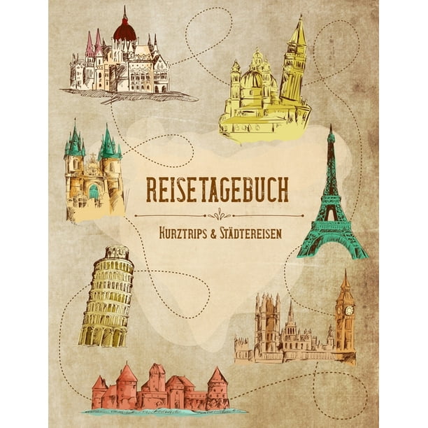Reisetagebuch Kurztrips Stadtereisen Logbuch Fur Urlaubserinnerungen Erinnerungsalbum Schones Geschenk Fur Reiselustige Urlaubsbegeisterte Reisende Und Traveller Ca Din Paperback Walmart Com Walmart Com