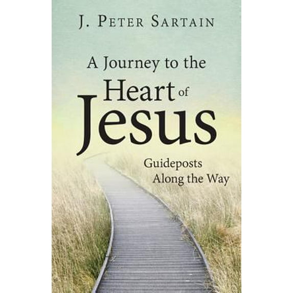 Pre-Owned A Journey to the Heart of Jesus: Guideposts Along the Way (Paperback) 1612787681 9781612787688