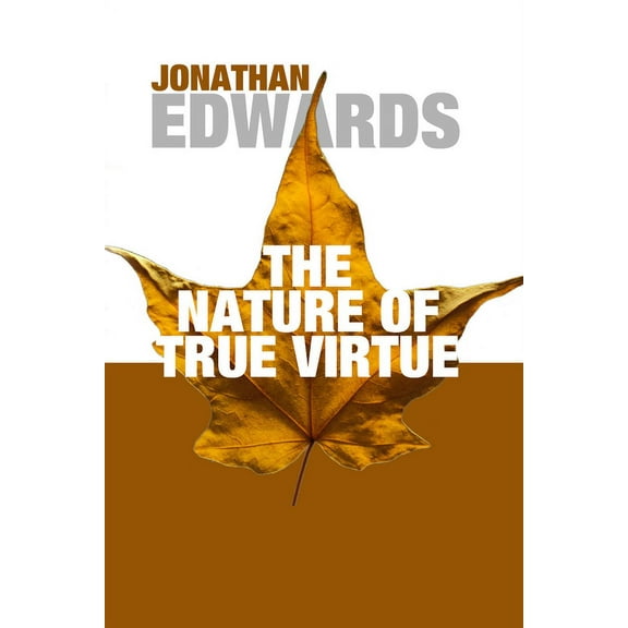 The Nature of True Virtue, (Paperback)