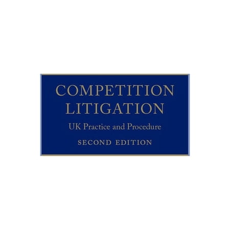 Competition Litigation: UK Practice and Procedure (Hardcover)