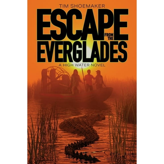 High Water Escape from the Everglades, Book 1, (Paperback)
