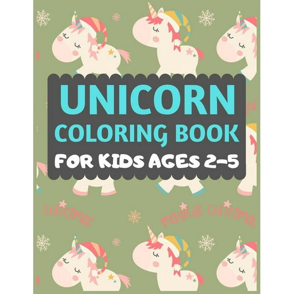 Unicorn Coloring Book For Kids Ages 2-5: Magical Unicorn Coloring Book, Color By Number Book for Girls, Boys, Toddlers a, (Paperback)