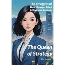 The Queen of Strategy: The Struggles of New Manager Minji in Reviving a Company, (Paperback)