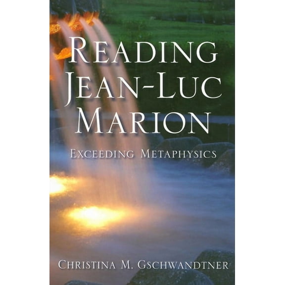 Philosophy of Religion Reading Jean-Luc Marion: Exceeding Metaphysics, (Paperback)