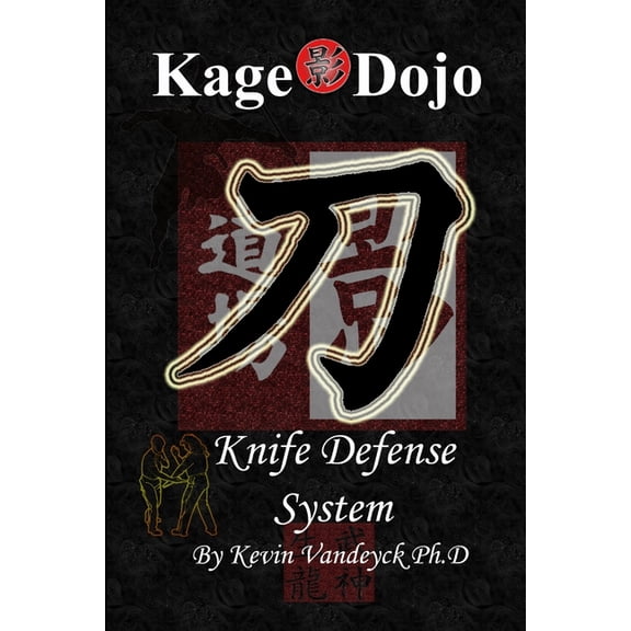 Kage Dojo Knife Defense System, (Paperback)