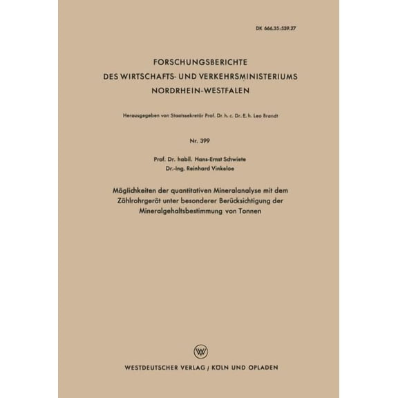 Forschungsberichte Des Wirtschafts- Und MÃ¶glichkeiten Der Quantitativen Mineralanalyse Mit Dem ZÃ¤hlrohrgerÃ¤t Unter Besonderer BerÃ¼cksichtigung Der Mineralgehalt, Book 399, (Paperback)