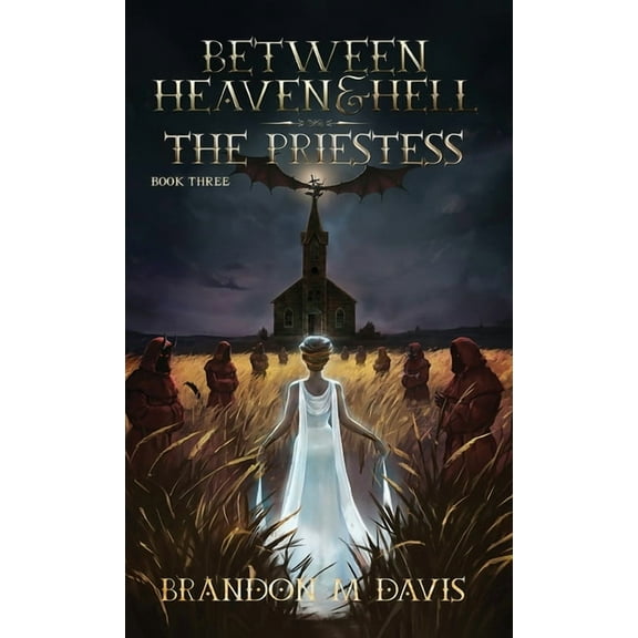Between Heaven & Hell Between Heaven & Hell The Priestess: The Priestess, Book 3, (Hardcover)