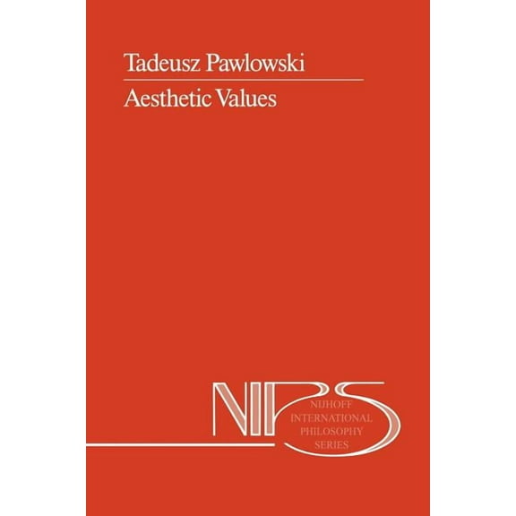 Nijhoff International Philosophy Aesthetic Values, Book 31, (Paperback)