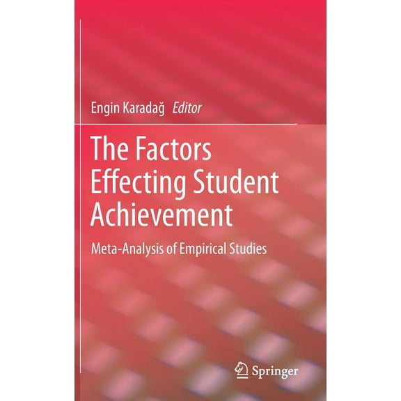 The Factors Effecting Student Achievement: Meta-Analysis of Empirical Studies