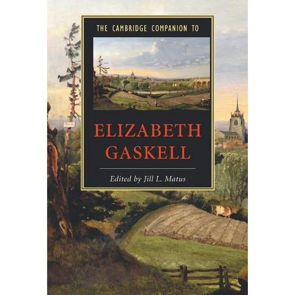 Cambridge Companions to Literature The Cambridge Companion to Elizabeth Gaskell, (Hardcover)