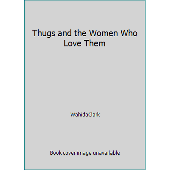 Pre-Owned Thugs and the Women Who Love Them (Paperback) 1617731048 9781617731044