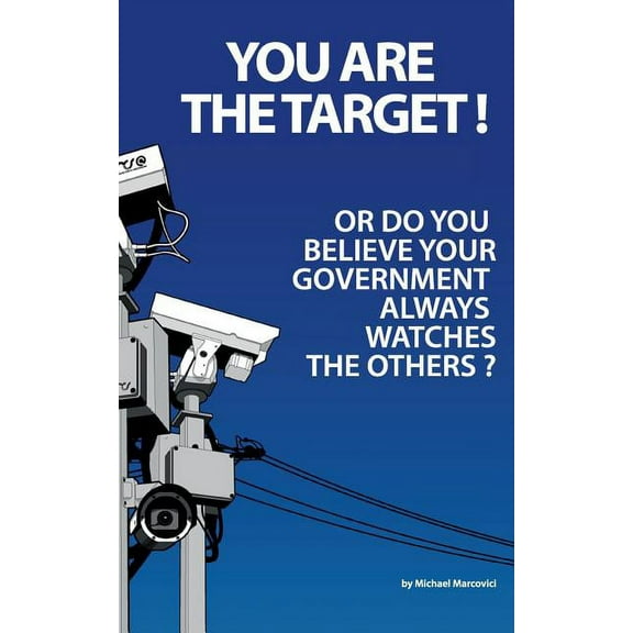 You are the target !: Or do you believe your government is always watching the others?, (Paperback)