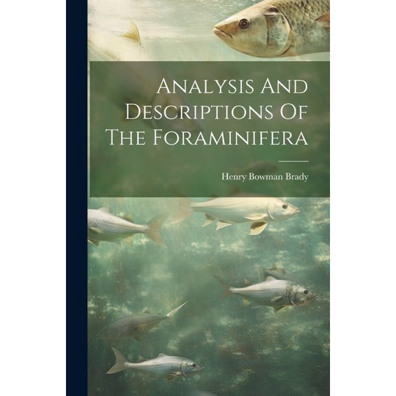 Analysis And Descriptions Of The Foraminifera (Paperback)