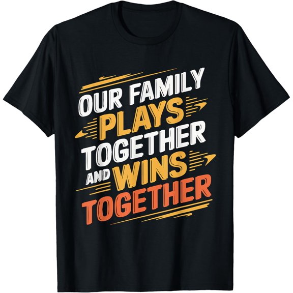 Exquisite and comfortable-Our Family Plays Together and Wins Together Sports Design T-Shirt