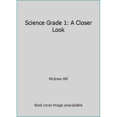 Pre-Owned Science Grade 1: A Closer Look (Hardcover) 0022841342 9780022841348
