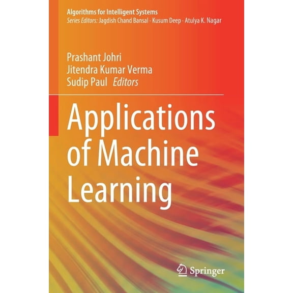 Algorithms for Intelligent Systems Applications of Machine Learning, (Paperback)