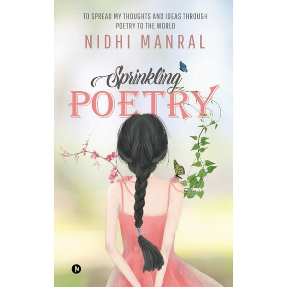 Sprinkling Poetry: To Spread My Thoughts and Ideas Through Poetry to the World, (Paperback)