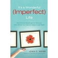 thumbnail image 2 of It's a Wonderful (Imperfect) Life: Devotional Readings for Women Who Strive Too Hard to Make It Just Right, (Paperback), 2 of 2