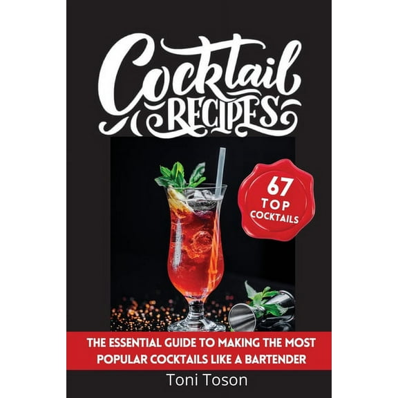 Cocktails : The essential guide to making the most popular cocktails like a bartender (Paperback)