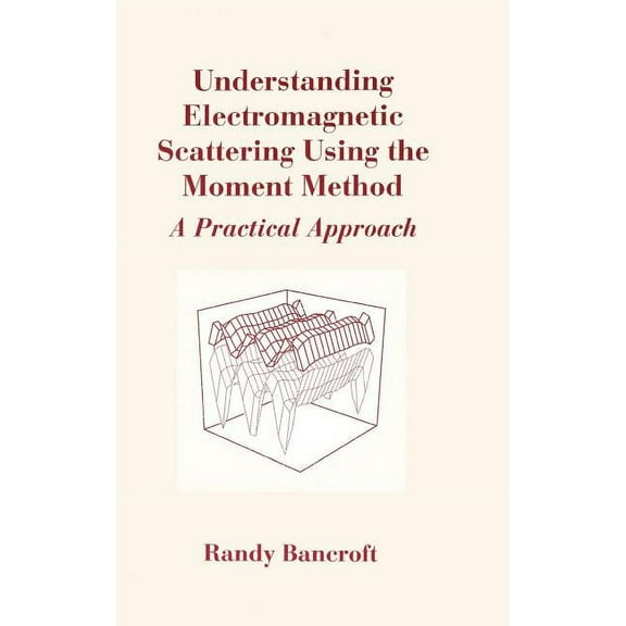 Artech House Antenna Library: Understanding Electromagnetic Scatterin (Hardcover)