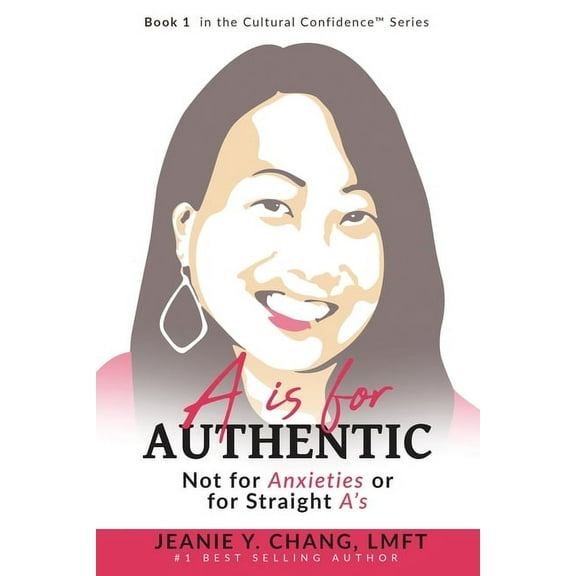 Cultural Confidence(tm): A is for Authentic: Not for Anxieties or for Straight A's (Paperback)