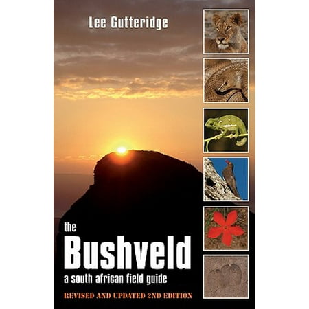 The Bushveld 2nd Ed A South African Field Guide