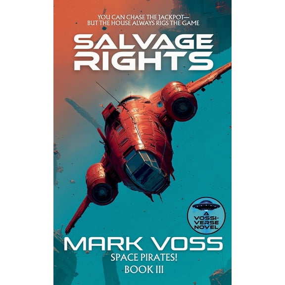 Space Pirates! Salvage Rights: A Science-Fiction Adventure, (Paperback)