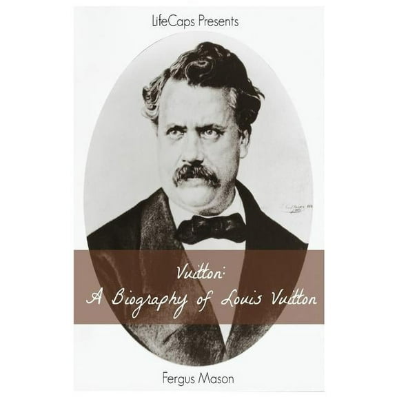 Vuitton: A Biography of Louis Vuitton (Paperback)