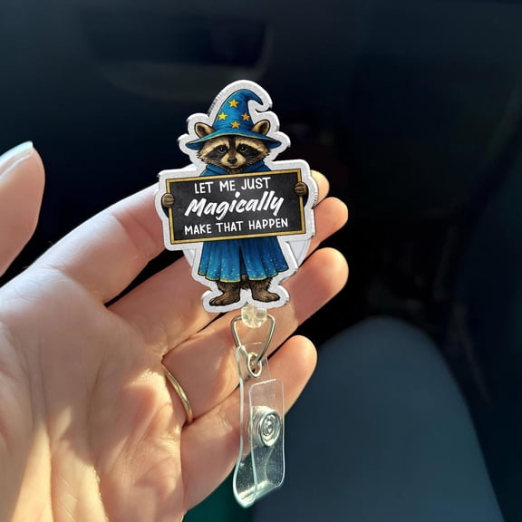 Let Me Just Magically Make That Happen Badge Reel, Funny Nurse Gift, Raccoon Wizard Badge Holder, Medical Humor ID Reel