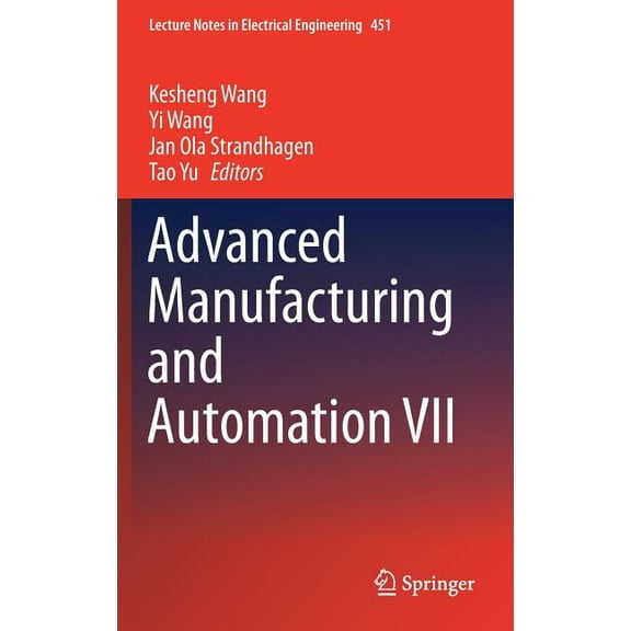 Lecture Notes in Electrical Engineering Advanced Manufacturing and Automation VII, Book 451, (Hardcover)