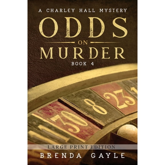 A Charley Hall Mystery Odds on Murder: Large Print, Book 4, (Paperback)