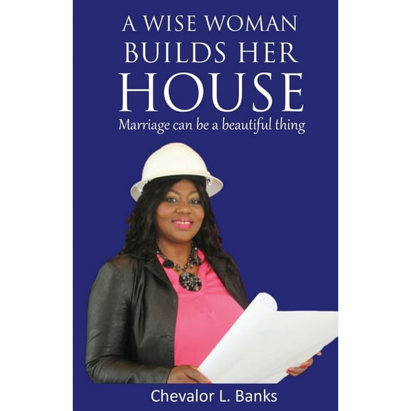 A Wise Woman Builds Her House (Paperback)