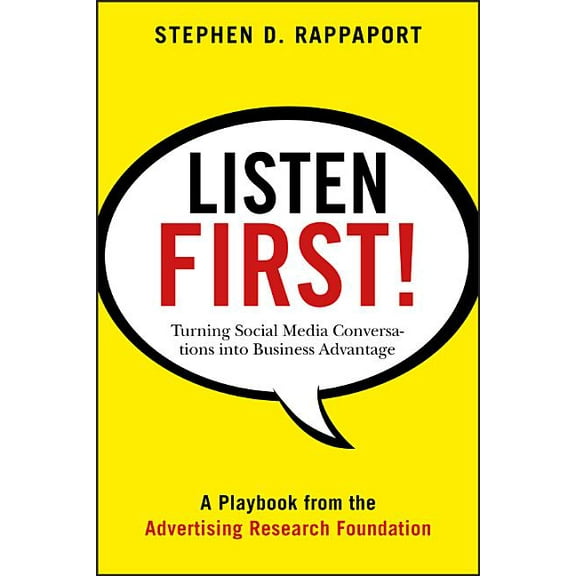 Listen First!: Turning Social Media Conversations Into Business Advantage, (Hardcover)