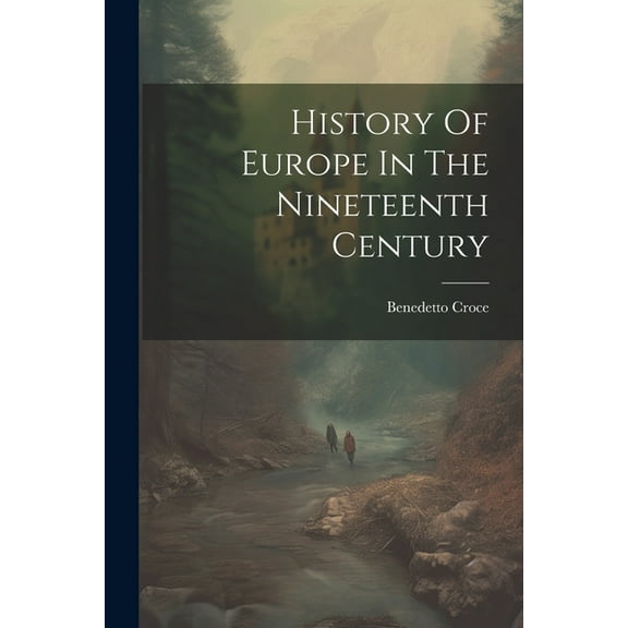 History Of Europe In The Nineteenth Century (Paperback)
